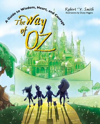 The Way of Oz by Dusty Higgins, Robert V. Smith