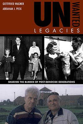 Unwanted Legacies by Abraham Peck, Gottfried Wagner