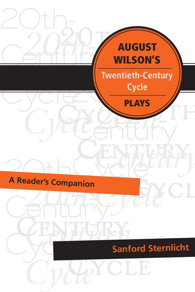 August Wilson’s Twentieth-Century Cycle Plays by Sanford Sternlicht