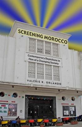 Screening Morocco by Valérie K. Orlando