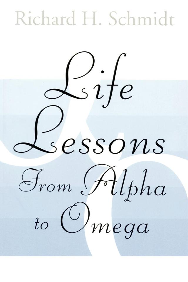 Life Lessons by Richard H. Schmidt