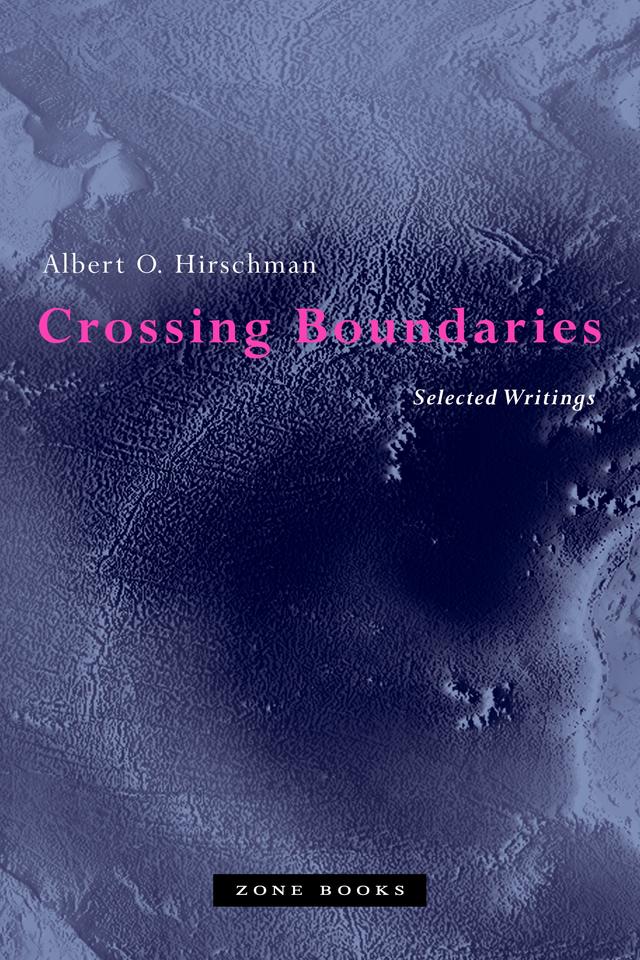 Crossing Boundaries by Albert O. Hirschman