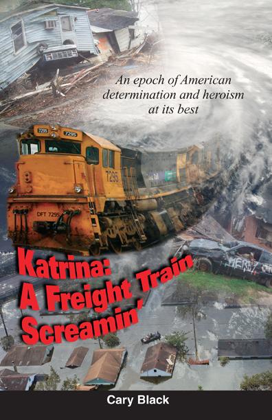 Katrina: A Freight Train Screamin’ by Cary Black