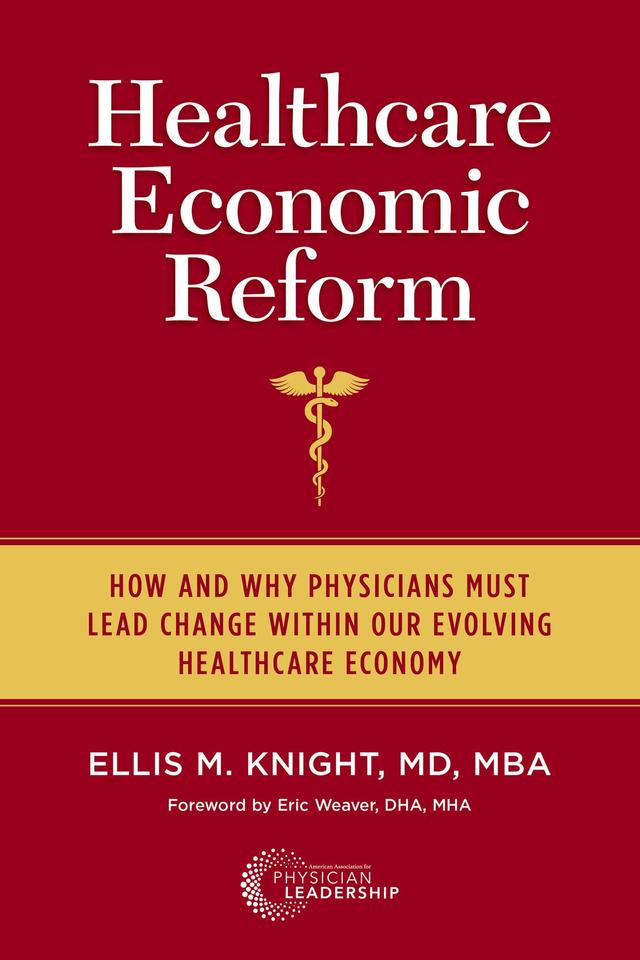 Healthcare Economic Reform by Ellis M. Knight, Eric Weaver