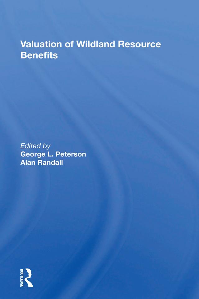 Valuation Of Wildland Resource Benefits by George Peterson
