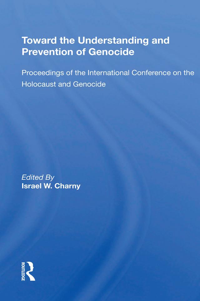 Toward The Understanding And Prevention Of Genocide by Israel W Charny