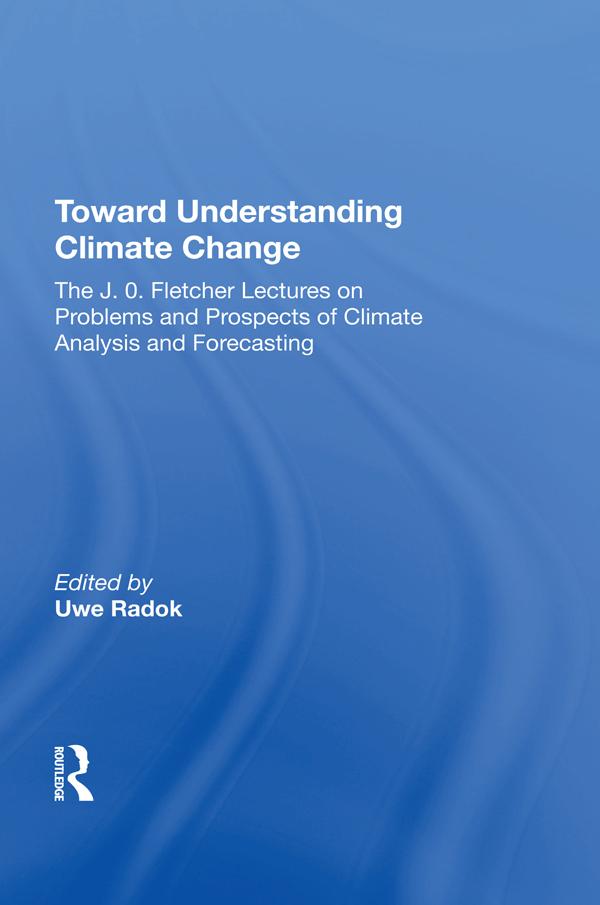 Toward Understanding Climate Change by Uwe Radok