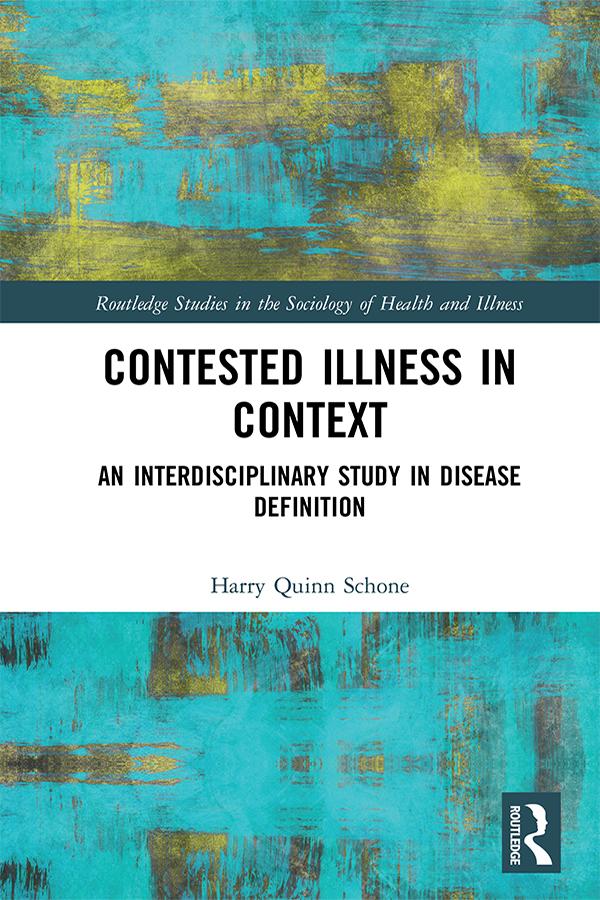 Contested Illness in Context by Harry Quinn Schone