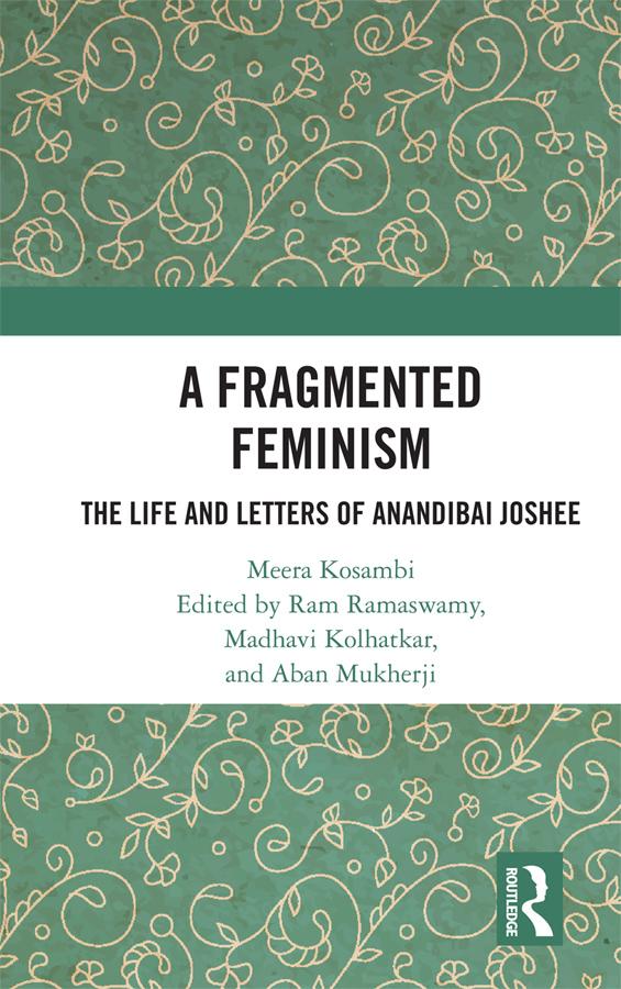 A Fragmented Feminism by Aban Mukherji, Madhavi Kolhatkar, Meera Kosambi, Ram Ramaswamy