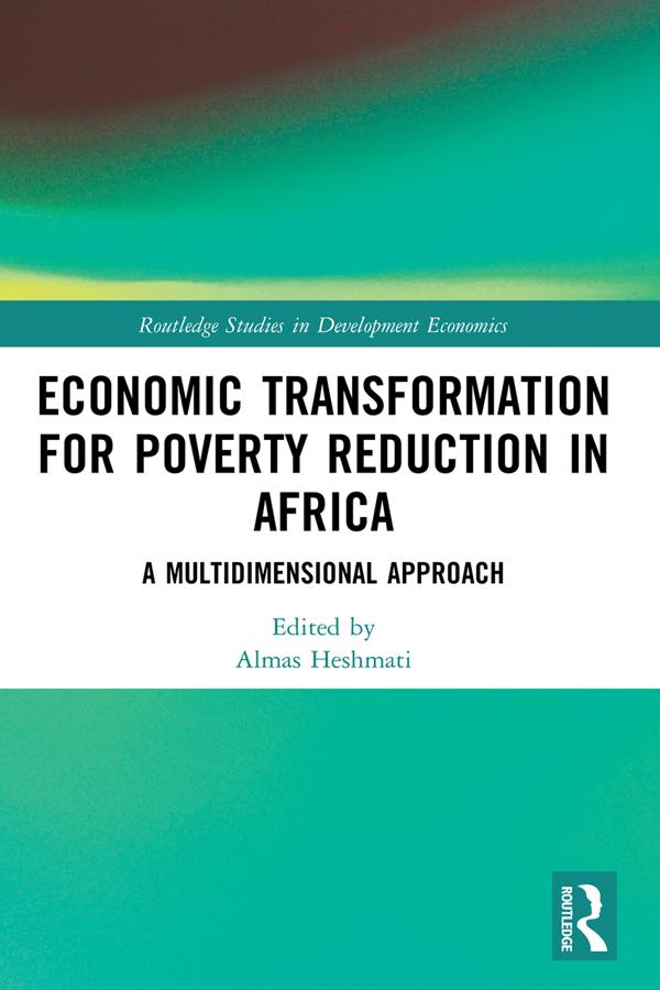 Economic Transformation for Poverty Reduction in Africa by Almas Heshmati
