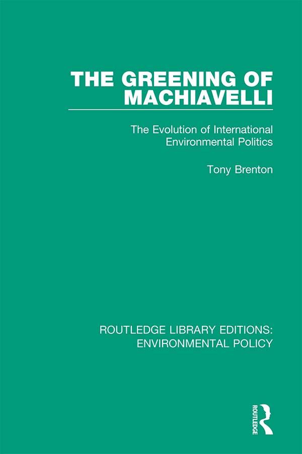 The Greening of Machiavelli by Tony Brenton