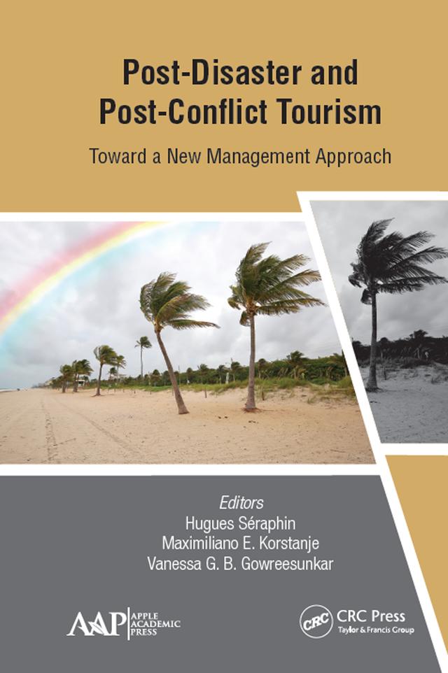 Post-Disaster and Post-Conflict Tourism by Hugues Séraphin, Maximiliano E. Korstanje, Vanessa G. B. Gowreesunkar