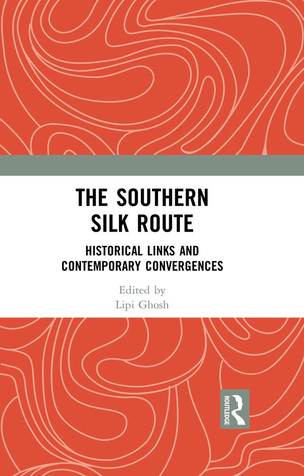 The Southern Silk Route by Lipi Ghosh