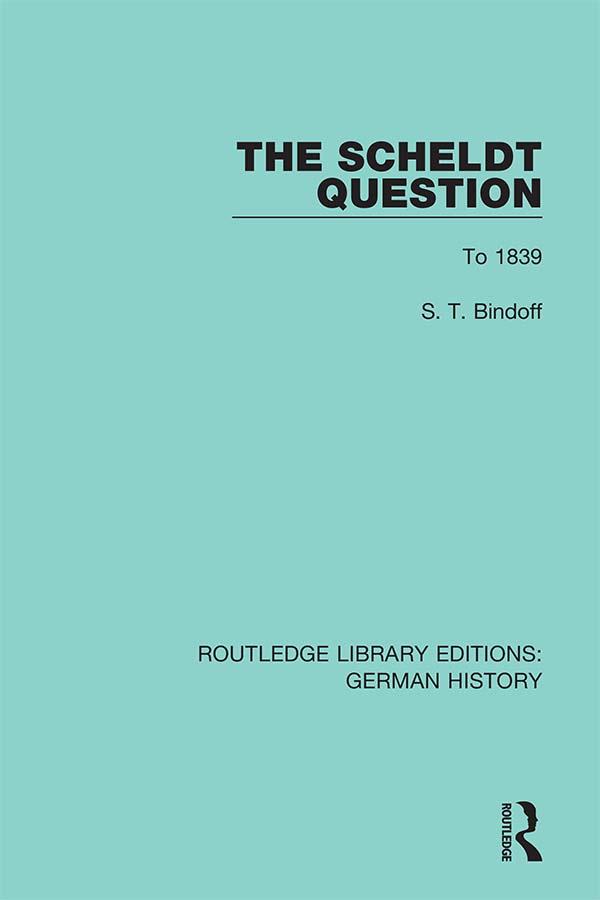 The Scheldt Question by S. T. Bindoff