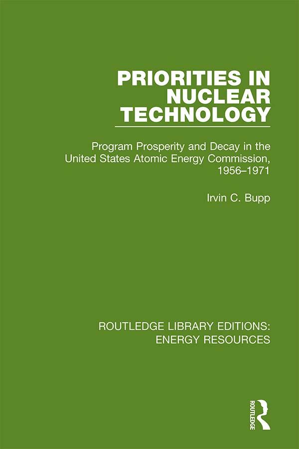Priorities in Nuclear Technology by Irvin C. Bupp