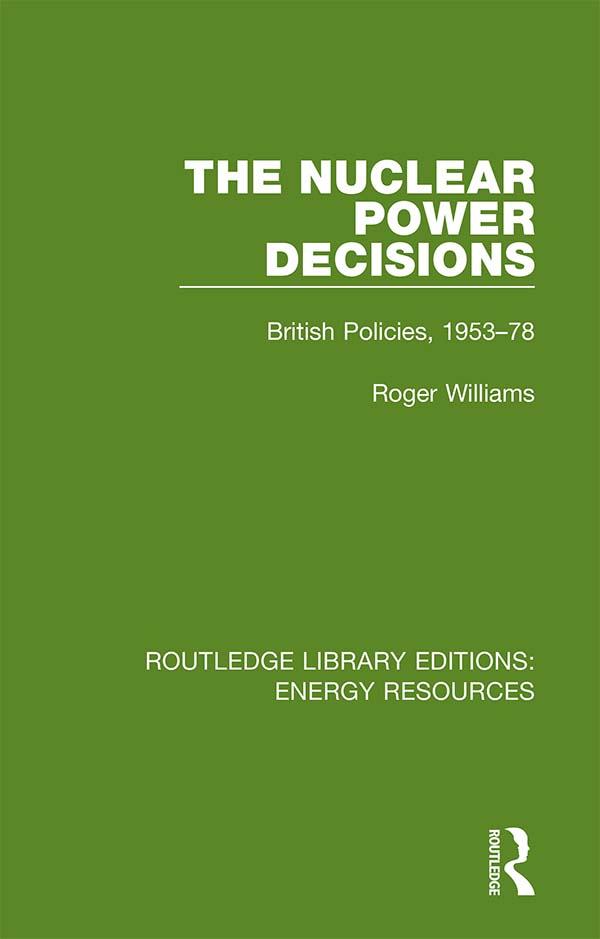 The Nuclear Power Decisions by Roger Williams