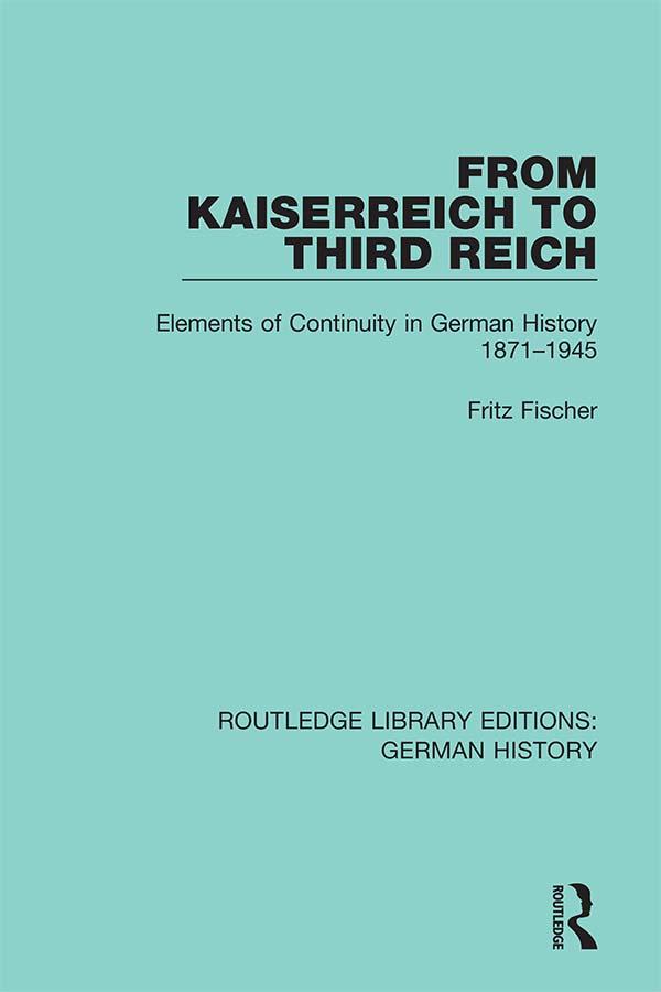 From Kaiserreich to Third Reich by Fritz Fischer, Roger Fletcher