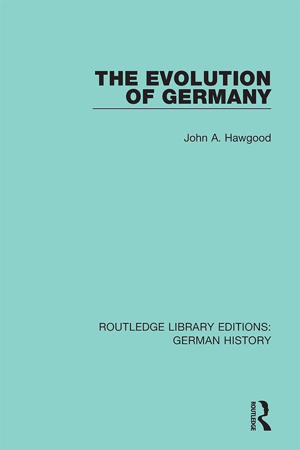 The Evolution of Germany by John A. Hawgood