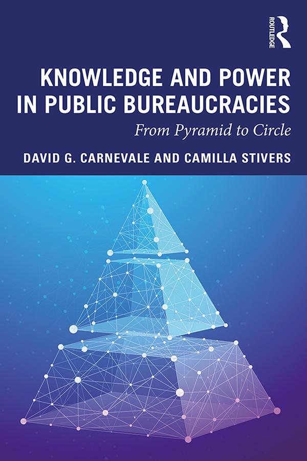 Knowledge and Power in Public Bureaucracies by Camilla Stivers, David Carnevale