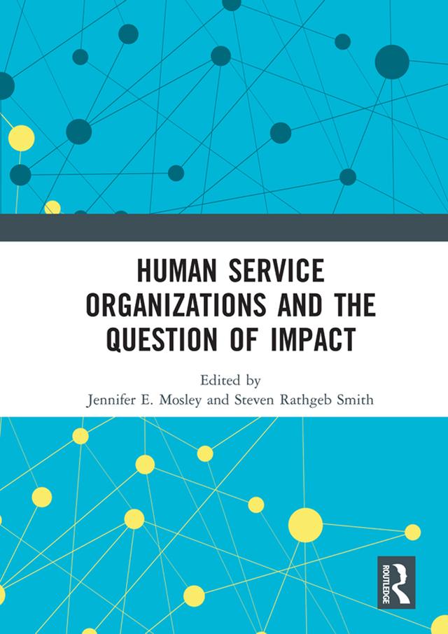 Human Service Organizations and the Question of Impact by Jennifer E. Mosley, Steven Rathgeb Smith