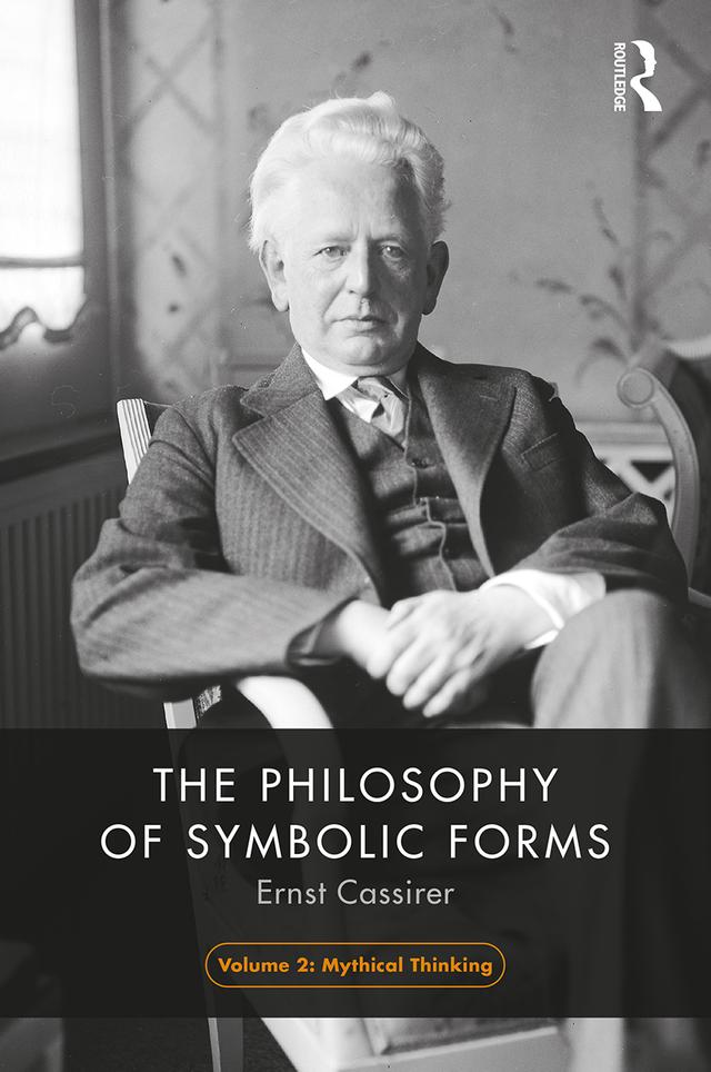 The Philosophy of Symbolic Forms, Volume 2 by Ernst Cassirer, Steve G. Lofts