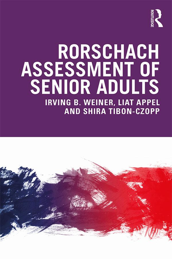 Rorschach Assessment of Senior Adults by Irving Weiner, Liat Appel, Shira Tibon-Czopp