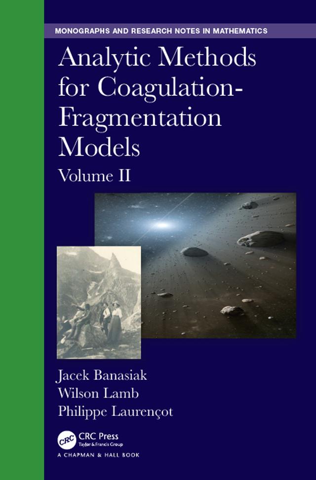 Analytic Methods for Coagulation-Fragmentation Models, Volume II by Jacek Banasiak, Philippe Laurencot, Wilson Lamb