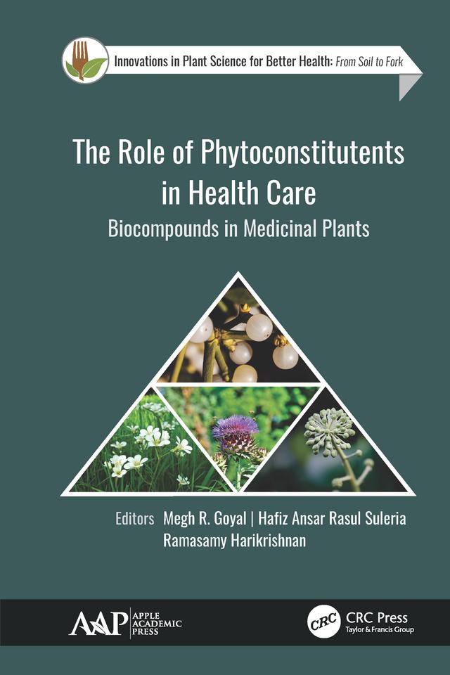 The Role of Phytoconstitutents in Health Care by Hafiz Ansar Rasul Suleria, Megh R. Goyal, Ramasamy Harikrishnan