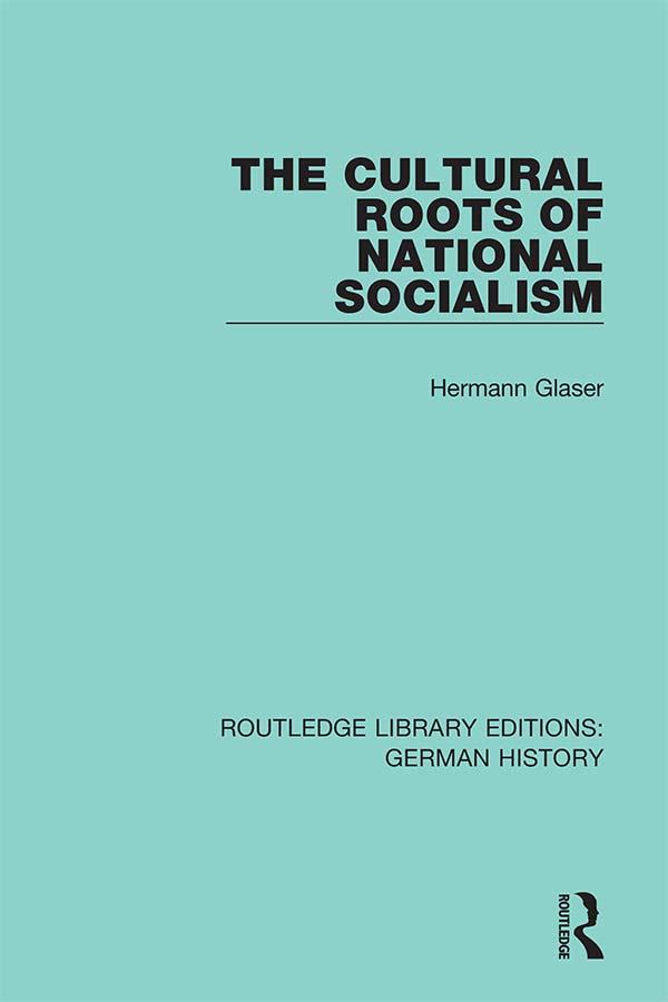 The Cultural Roots of National Socialism by Ernest Menze, Hermann Glaser
