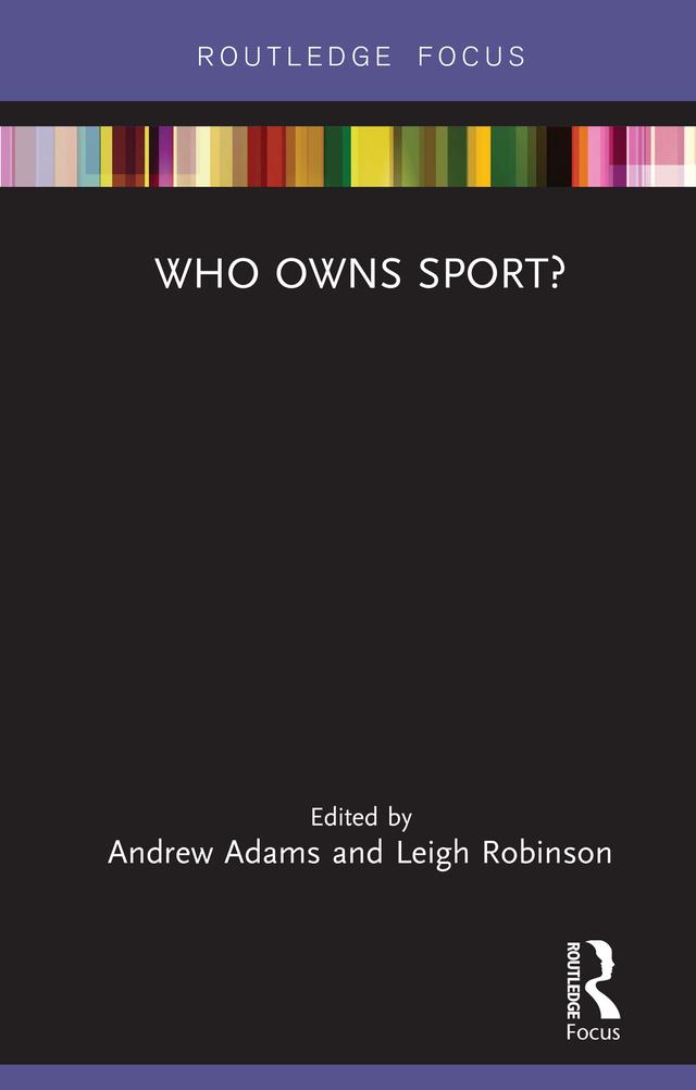 Who Owns Sport? by Andrew Adams, Leigh Robinson