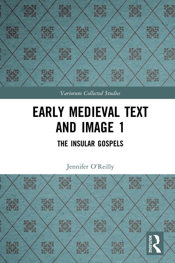 Early Medieval Text and Image Volume 1 by Carol A Farr, Elizabeth Mullins, Jennifer O'Reilly