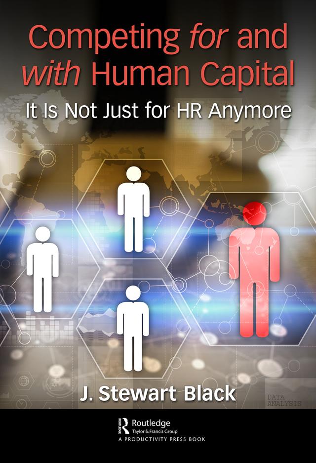 Competing for and with Human Capital by J. Stewart Black