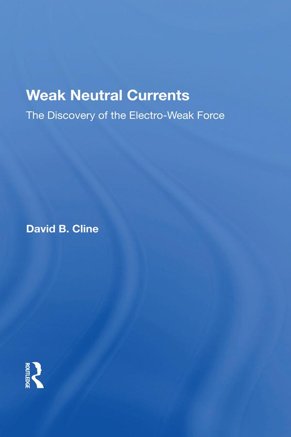 Weak Neutral Currents by David Cline
