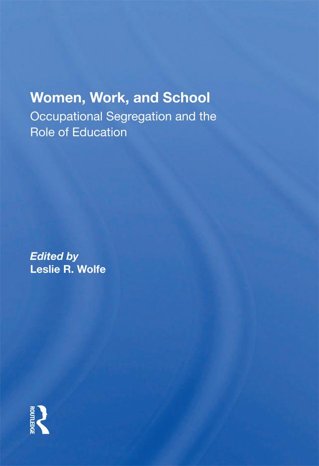 Women, Work, And School by Leslie R. Wolfe