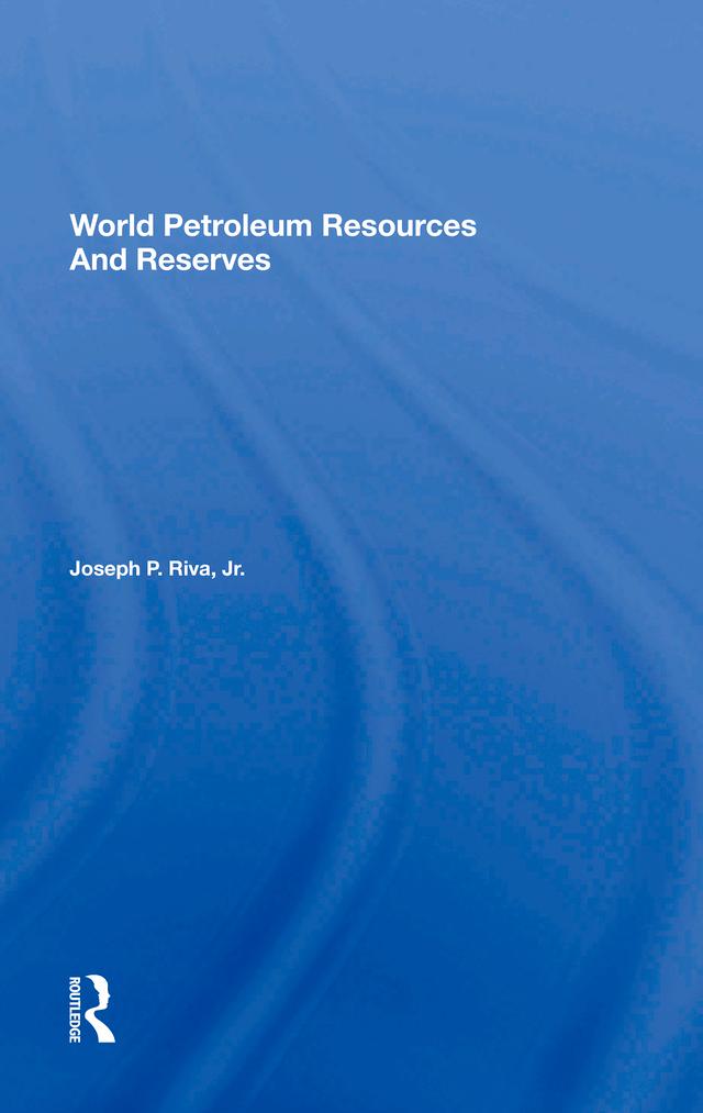 World Petroleum Resources And Reserves by Joseph Riva