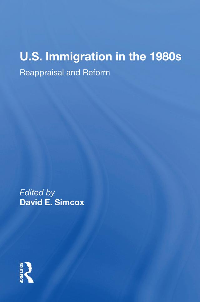 U.S. Immigration In The 1980s by David E Simcox