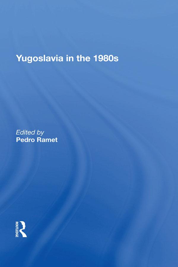 Yugoslavia In The 1980s by Sabrina Ramet