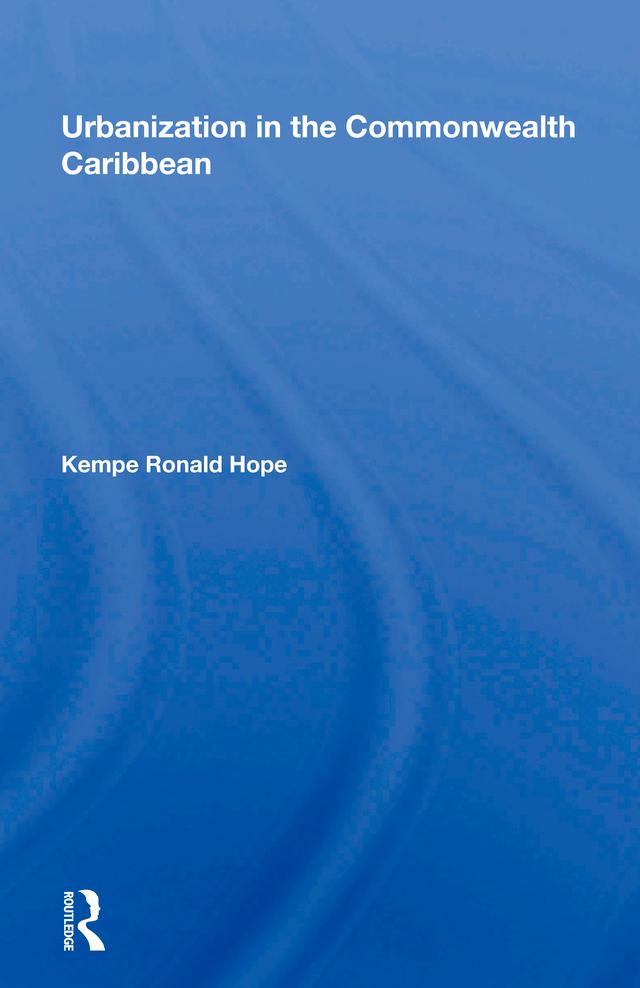 Urbanization In The Commonwealth Caribbean by Kempe R Hope