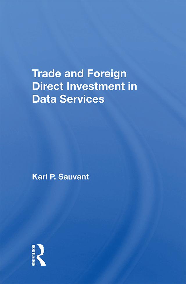 Trade And Foreign Direct Investment In Data Services by Karl P. Sauvant