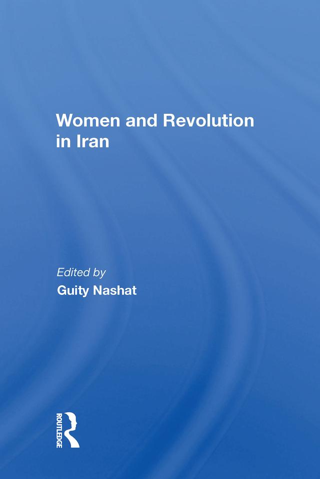 Women And Revolution In Iran by Guity Nashat
