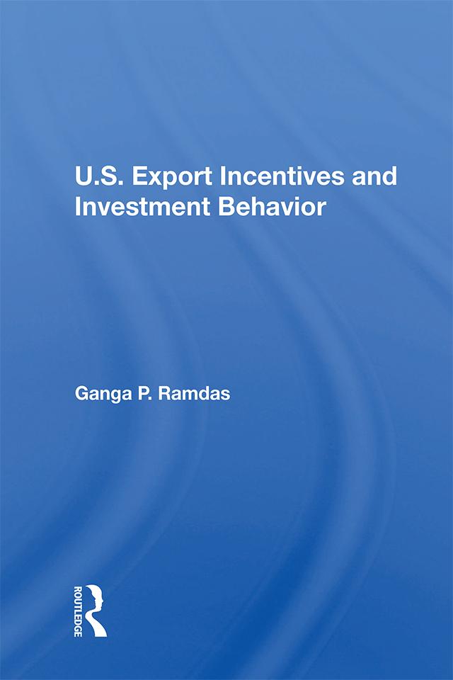 U.S. Export Incentives And Investment Behavior by Ganga P Ramdas