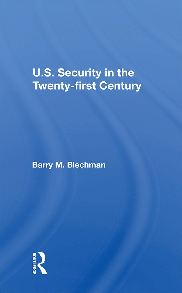 U.s. Security In The Twenty-first Century by Barry M Blechman