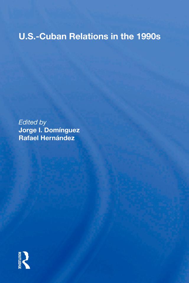 U.s.-cuban Relations In The 1990s by Jorge I Dominguez