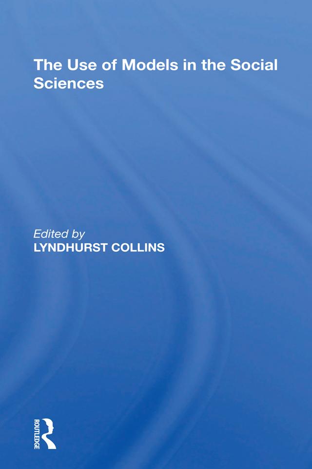 Use Of Models Soc Science by Lyndhurst Collins