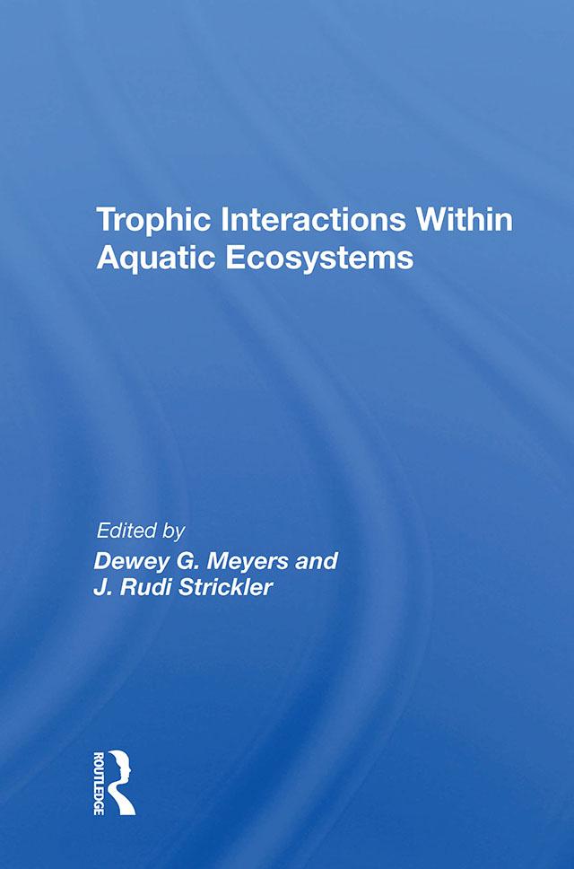 Trophic Interactions Within Aquatic Ecosystems by Dewey G Meyers