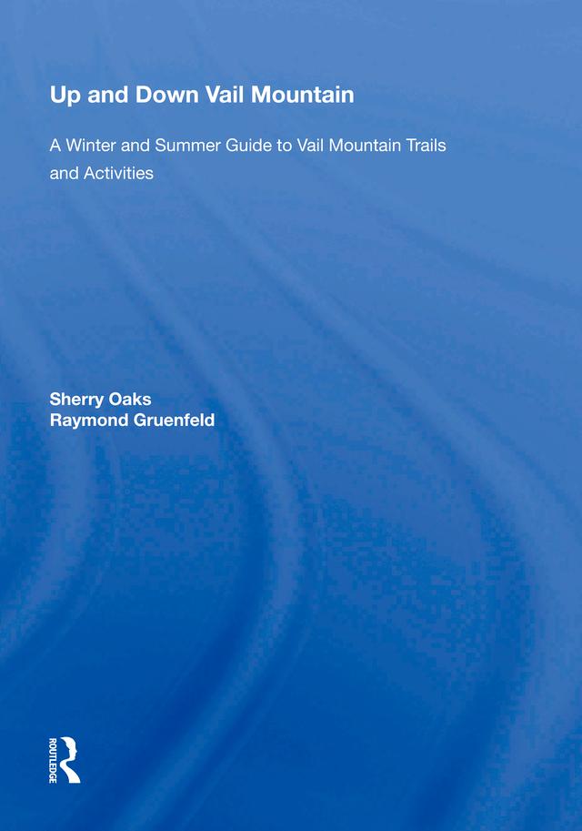 Up And Down Vail Mountain by Raymond Gruenfeld, Sherry Oaks