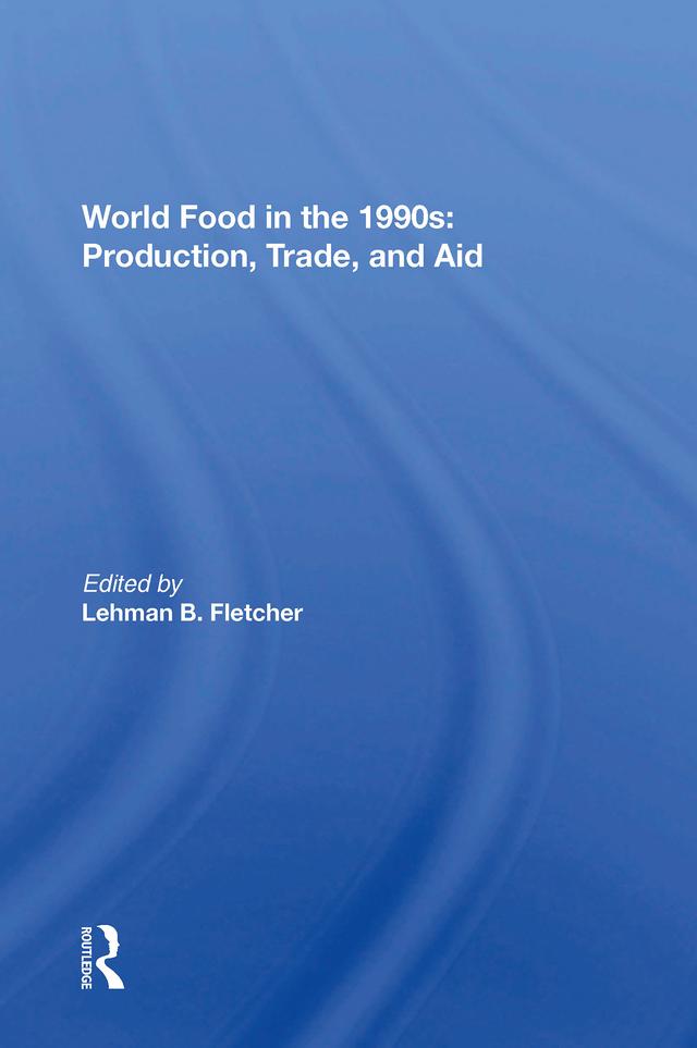 World Food In The 1990s by Lehman Fletcher