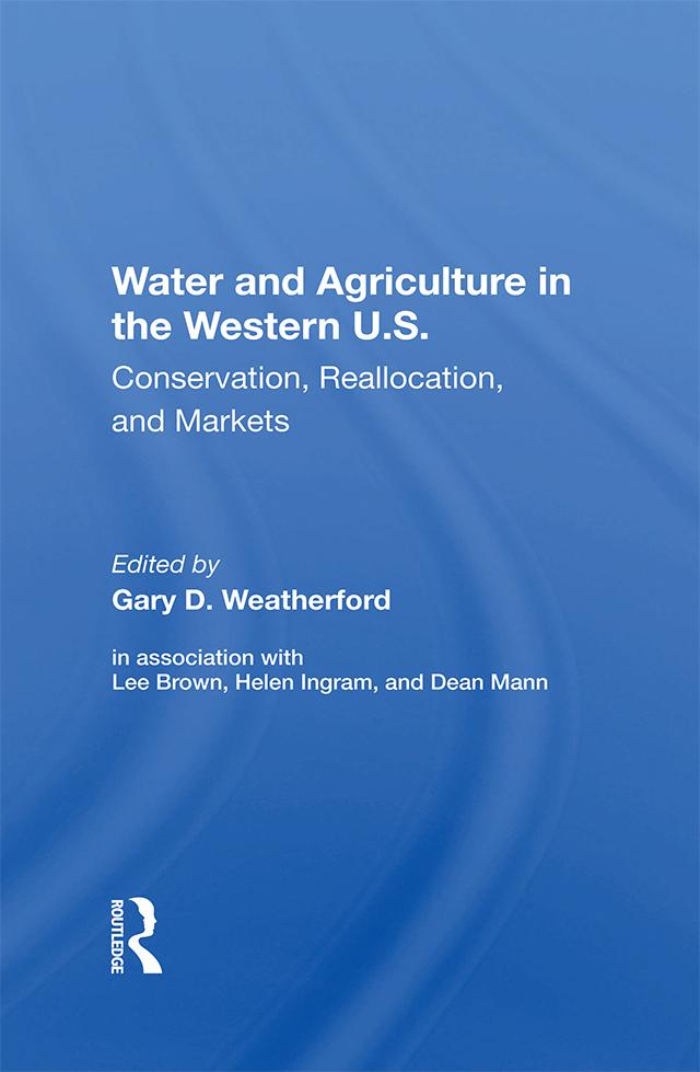 Water And Agriculture In The Western U.S. by Gary Weatherford