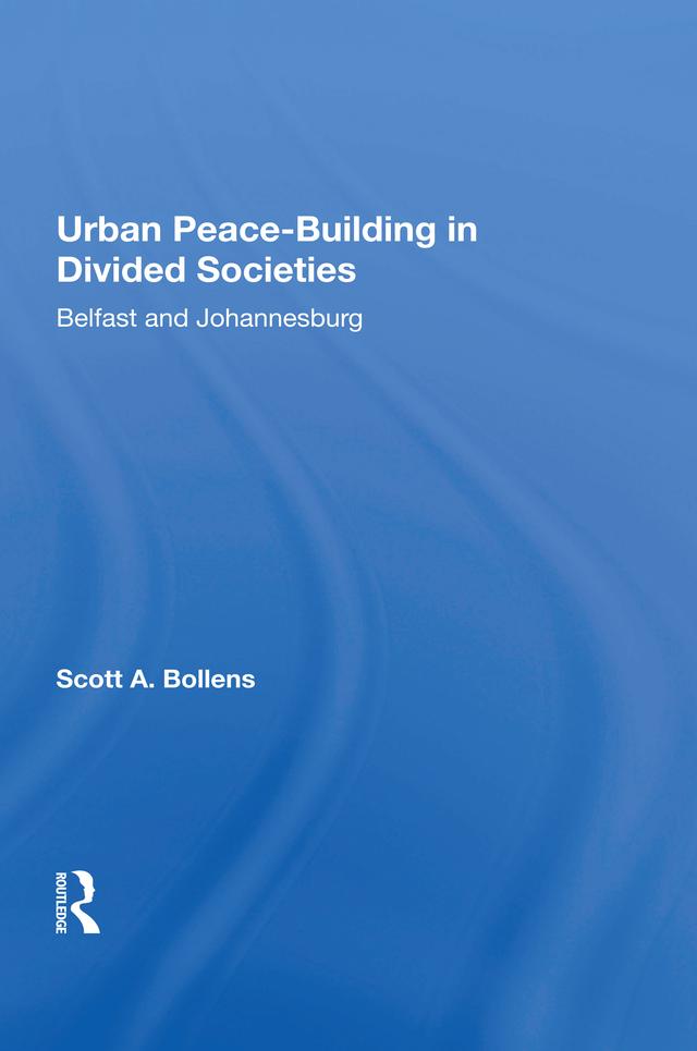 Urban Peacebuilding In Divided Societies by Scott Bollens
