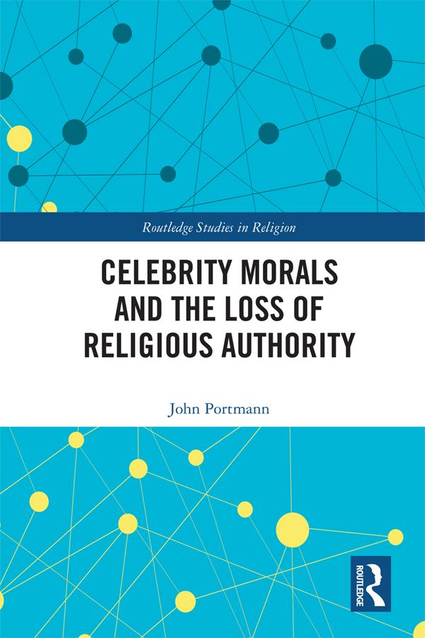 Celebrity Morals and the Loss of Religious Authority by John Portmann
